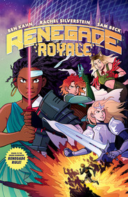 Renegade Royale by Ben Kahn, Rachel Silverstein, Sam Beck, Jim Campbell, 9781506739717