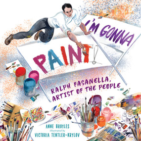I'm Gonna Paint (Ralph Fasanella, Artist of the People) - 9780823461707 by Anne Broyles, Victoria Tentler-Krylov, 9780823461707