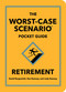 The Worst-Case Scenario Pocket Guide: Retirement by David Borgenicht, Dan Ramsey, Judy Ramsey, 9781683695257