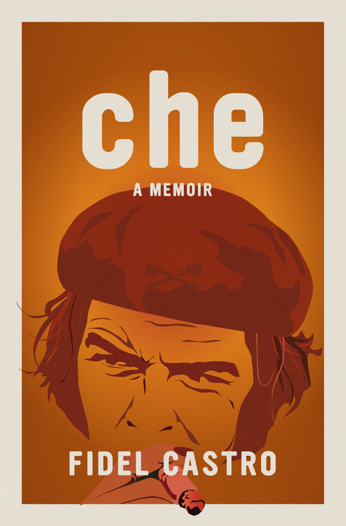 Che, a Memoir by Fidel Castro, 9781644215043