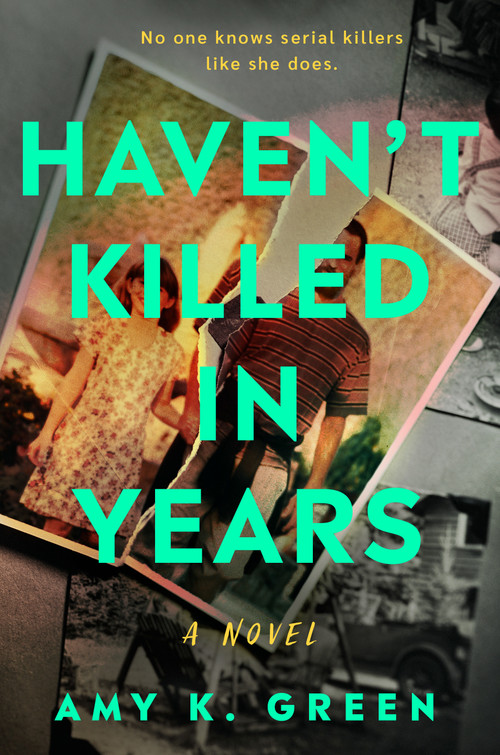 Haven't Killed in Years by Amy K. Green, 9780593953495