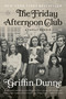The Friday Afternoon Club (A Family Memoir) - 9780593652848 by Griffin Dunne, 9780593652848