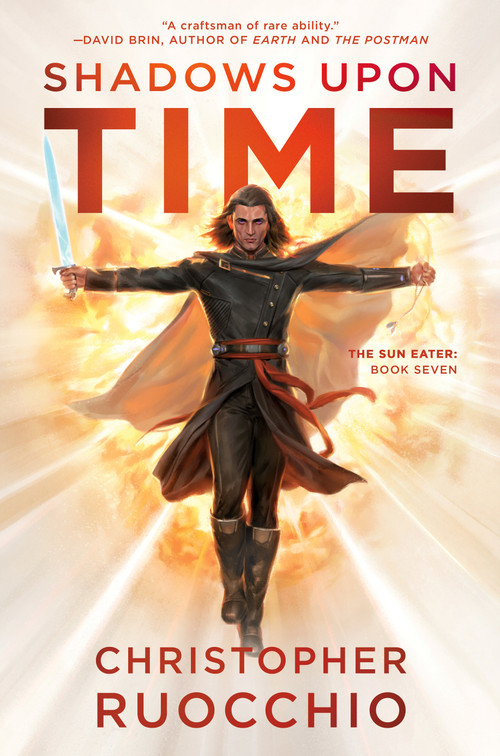 Shadows Upon Time (The Sun Eater: Book Seven) by Christopher Ruocchio, 9780756420000
