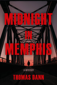 Midnight in Memphis (A Novel) by Thomas Dann, 9798892423847