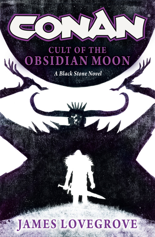 Conan: Cult of the Obsidian Moon - 9781835411902 by James Lovegrove, 9781835411902