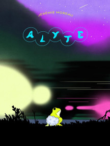 Alyte (A graphic novel) by Jérémie Moreau, 9781990252471
