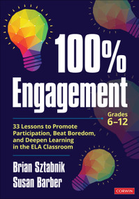 100% Engagement (33 Lessons to Promote Participation, Beat Boredom, and Deepen Learning in the ELA Classroom) by Brian Sztabnik, Susan Barber, 9781071961889