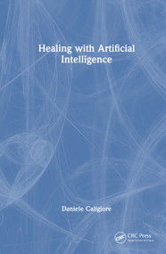 Healing with Artificial Intelligence - 9781032998169 by Daniele Caligiore, 9781032998169