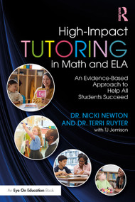 High-Impact Tutoring in Math and ELA (An Evidence-Based Approach to Help All Students Succeed) by Nicki Newton, 9781032365428