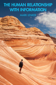 The Human Relationship with Information by Mark Lenker, 9781032871981