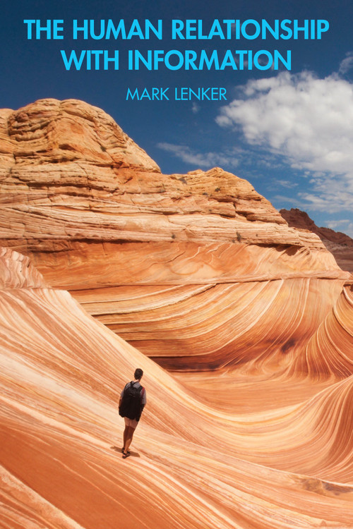 The Human Relationship with Information by Mark Lenker, 9781032871981