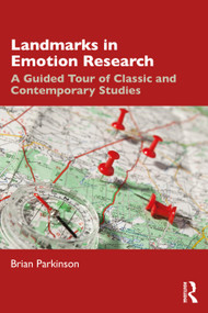 Landmarks in Emotion Research (A Guided Tour of Classic and Contemporary Studies) by Brian Parkinson, 9781032952918