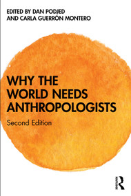 Why the World Needs Anthropologists - 9781032672403 by Dan Podjed, Carla Guerrón Montero, 9781032672403
