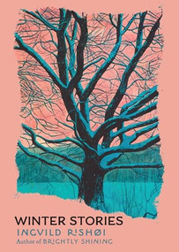 Winter Stories by Ingvild Rishøi, Diane Oatley, 9780802165947