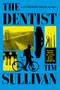 The Dentist (A DS George Cross Mystery) by Tim Sullivan, 9780802167095