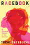 Racebook (A Personal History of the Internet) by Tochi Onyebuchi, 9780802166258