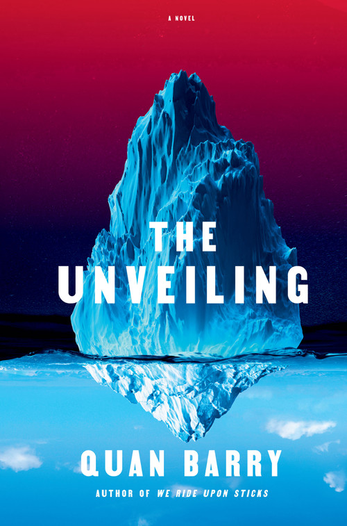 The Unveiling (A Novel) by Quan Barry, 9780802165350