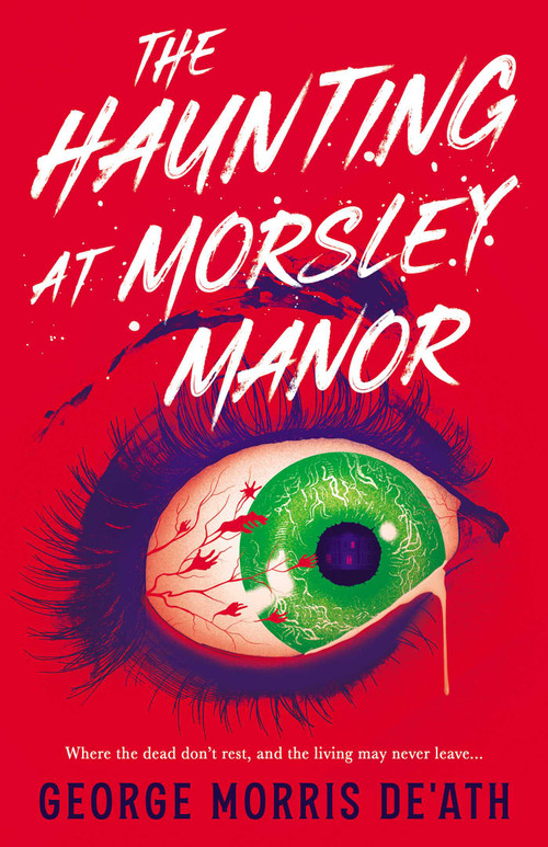 The Haunting at Morsley Manor by George Morris De'Ath, 9781998076666