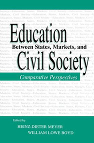 Education Between State, Markets, and Civil Society (Comparative Perspectives) by Heinz-Dieter Meyer, William Lowe Boyd, 9781138866768