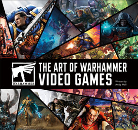 The Art of Warhammer Video Games by Andy Hall, 9798217130757