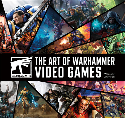The Art of Warhammer Video Games by Andy Hall, 9798217130757