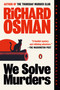 We Solve Murders (A Novel) by Richard Osman, 9780593653241