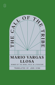 The Call of the Tribe - 9781250321671 by Mario Vargas Llosa, John King, 9781250321671