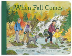 When Fall Comes (Connecting with Nature as the Days Grow Shorter) - 9781632176097 by Aimée M. Bissonette, Erin Hourigan, 9781632176097
