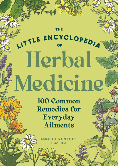 The Little Encyclopedia of Herbal Medicine by Angela Renzetti, Amanda Key, 9781632175991