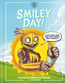 Critical Role: Smiley Day! (A Good Advice Book From Your Favorite Robot Therapist) by Sam Riegel, Critical Role, 9780593157442