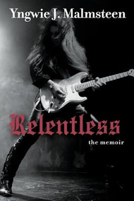 Relentless (The Memoir) - 9798887981291 by Yngwie J. Malmsteen, 9798887981291