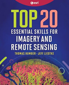 Top 20 Essential Skills for Imagery and Remote Sensing by Thomas Humber, Jeff Liedtke, Richard Cooke, 9781589488212