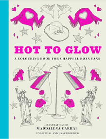 Hot to Glow (A Colouring Book for Chappell Roan Fans) by OH, Maddalena Carrai, 9781035434923