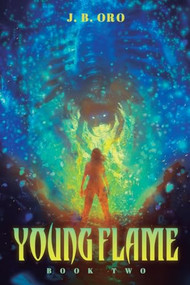 Young Flame 2 (A Progression Fantasy) by J. B. Oro, 9781039479074
