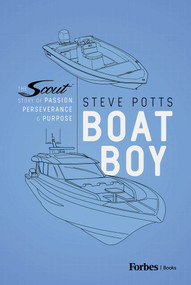 Boat Boy (The Scout Story of Passion, Perseverance, and Purpose) by Steve Potts, 9798887505879