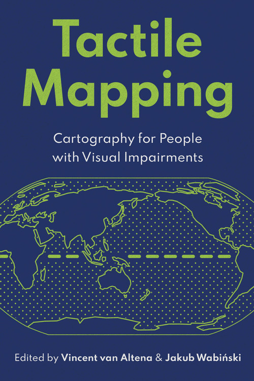 Tactile Mapping (Cartography for People with Visual Impairments) by Vincent van Altena, Jakub Wabiński, 9781589488359
