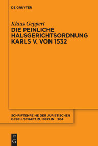 Die Peinliche Halsgerichtsordnung Karls V. von 1532 (German Edition) by Klaus Geppert, 9783111719528