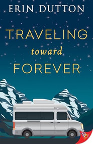Traveling Toward Forever by Erin Dutton, 9781636798943