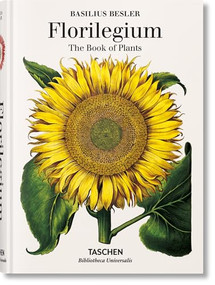 Basilius Besler. Florilegium. The Book of Plants by Littger, Klaus Walter, Werner Dressendörfer, 9783836557870