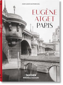 Eugène Atget (Paris) (Bi-Lingual Edition) by Jean Claude Gautrand, 9783836522304