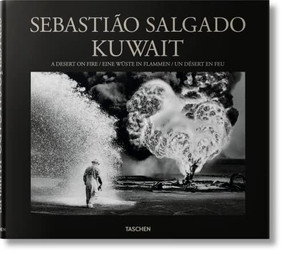 Sebastião Salgado. Kuwait. A Desert on Fire (Bi-Lingual Edition) by Lélia Wanick Salgado, Sebastião Salgado, 9783836561259