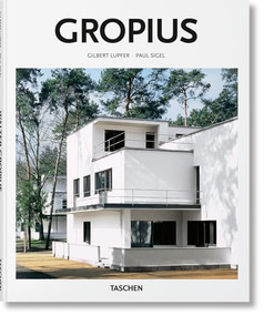 Gropius by Gilbert Lupfer & Paul Sigel, Taschen, Peter Gössel, 9783836544344