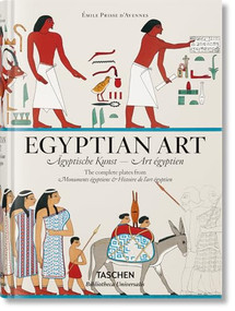 Prisse d'Avennes. Egyptian Art (Bi-Lingual Edition) by Salima Ikram, 9783836565004