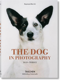 The Dog in Photography 1839-Today (Bi-Lingual Edition) by Raymond Merritt, 9783836567473