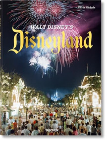 Walt Disney's Disneyland by Chris Nichols, 9783836563482