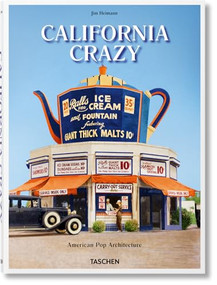 California Crazy. American Pop Architecture by Jim Heimann, 9783836572835