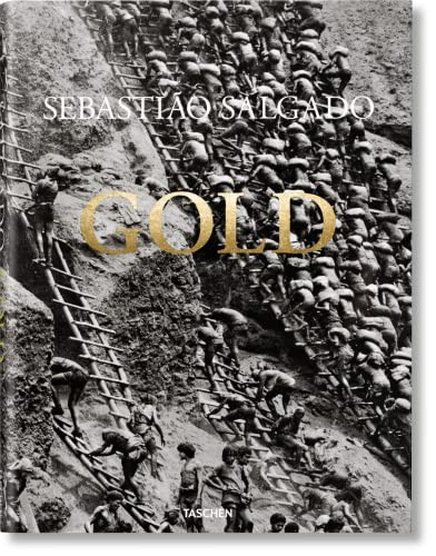 Sebastião Salgado. Gold (Bi-Lingual Edition) by Alan Riding, Lélia Wanick Salgado, Sebastião Salgado, 9783836575089