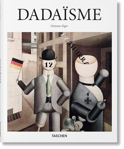 Dadaïsme (French Edition) by Dietmar Elger, 9783836505611