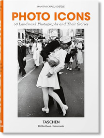 Photo Icons. 50 Landmark Photographs and Their Stories by Hans-Michael Koetzle, 9783836577748