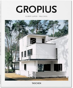 Gropius (French Edition) by Gilbert Lupfer & Paul Sigel, Taschen, Peter Gössel, 9783836544337